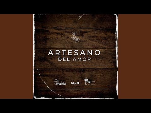 Artesano Del Amor - Fruto Del Madero