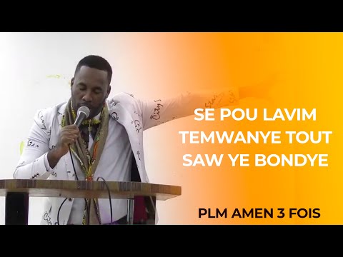 Se Pou Lavim Temwanye Tout Saw Ye BonDye - PLM AMEN 3 FOIS / ADORATION & LOUANGE
