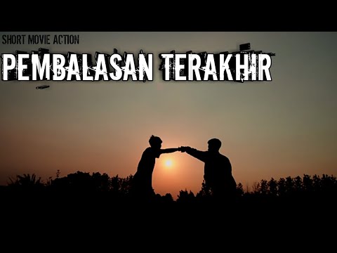 pembalasan-terakhir-short-movie-action