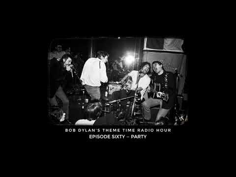 Bob Dylan's Theme Time Radio Hour ~ Party