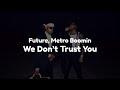 Future & Metro Boomin - We Don't Trust You (Clean - Lyrics)