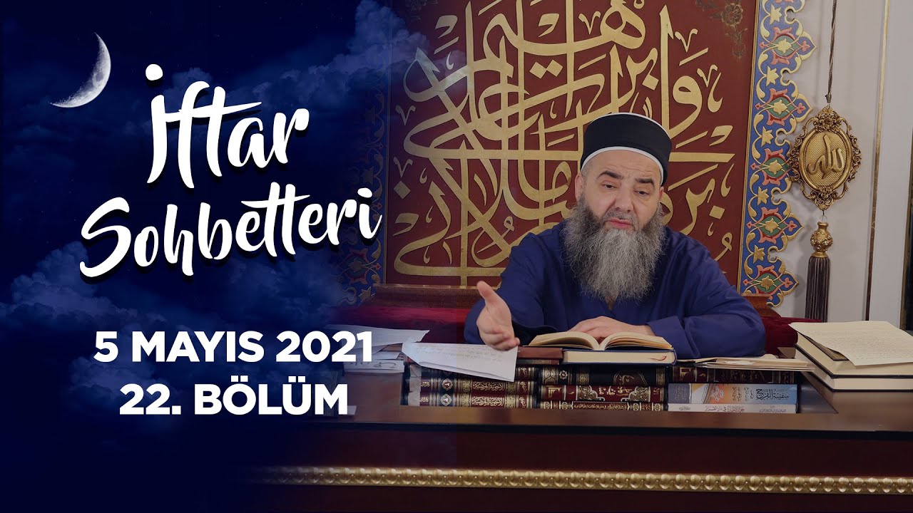 İftar Sohbetleri 2021 - 22. Bölüm