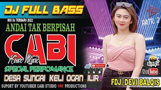Download lagu FULL DJ OT CABI TERBARU 2022 || SUNGAI KELI PART 2 || MANTAPPP PESONA DJ GMOY || ONE PRODUCTIONS mp3