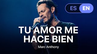 Marc Anthony - Tu Amor Me Hace Bien (Lyrics / Letra English &amp; Spanish)