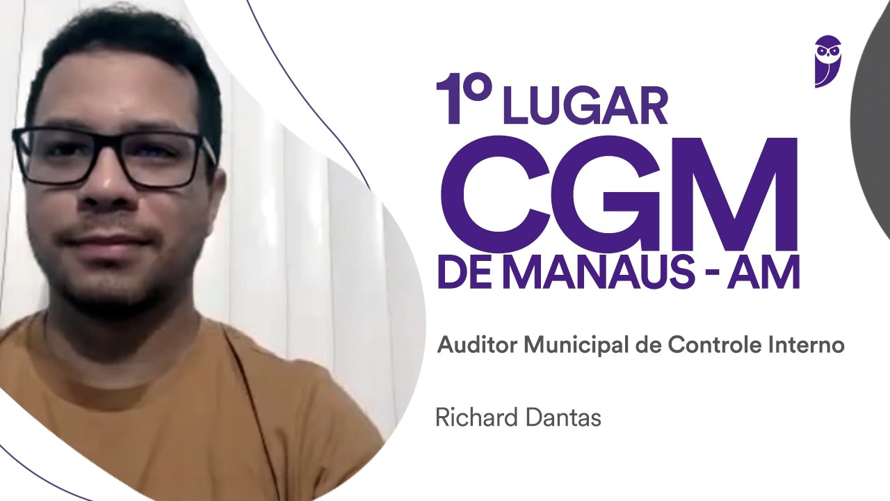 CGM Manaus: Richard Dantas, aprovado em 1º lugar para Auditor de Controle Interno