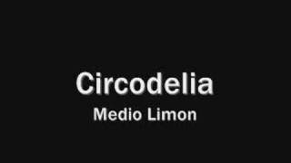 Medio Limon, Circodelia
