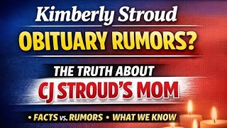 Kimberly Stroud Obituary Rumors Explained | Truth About CJ Stroud’s Mom Death Reports