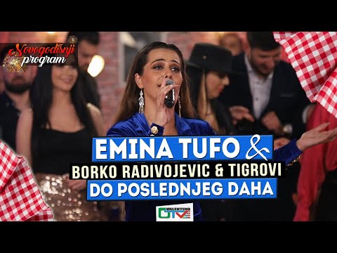 EMINA TUFO - DO POSLEDNJEG DAHA | 2022 | UZIVO | UZ (ORK.BORKO RADIVOJEVIC & TIGROVI) NG | OTV