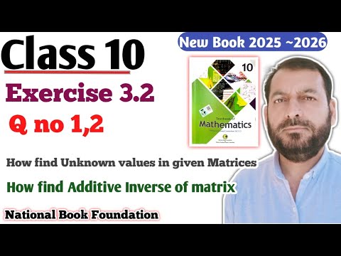 Class 10 Exercise 3.2  Ex 3.2  NBF Maths Order of Matrix | Additive inverse of matrix