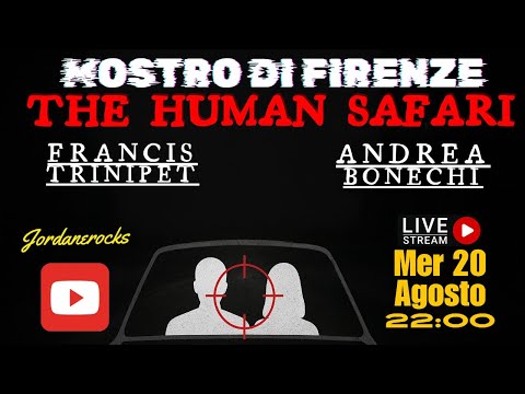 MOSTRO DI FIRENZE - THE HUMAN SAFARI