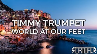 Timmy Trumpet - World At Our Feet