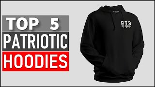 Top 5 Best Patriotic Hoodies for Men in 2026