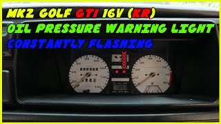 MK2 Golf GTI Oil Pressure warning light flashing constantly