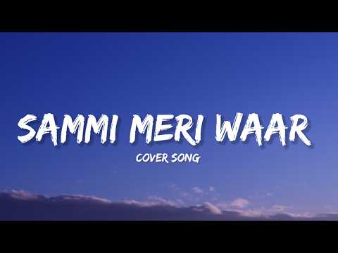 Sammi Meri Waar - Cover Song (Lyrics) | Lyrical Bam Hindi