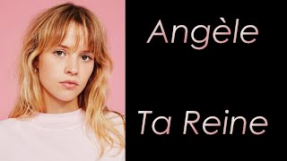 Angèle - Ta Reine - Paroles
