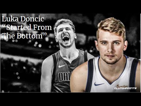 Luka Doncic "Started From The Bottom"- Drake