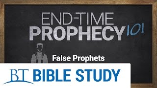End-Time Prophecy 101: False Prophets