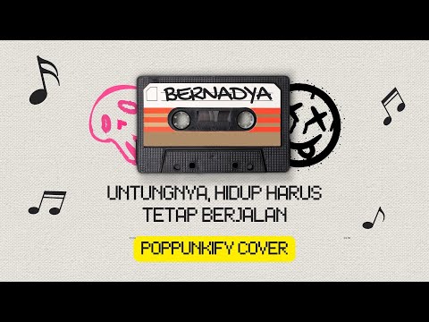 Bernadya - Untungnya, Hidup Harus Tetap Berjalan | Pop Punk Cover (Lyric Video)