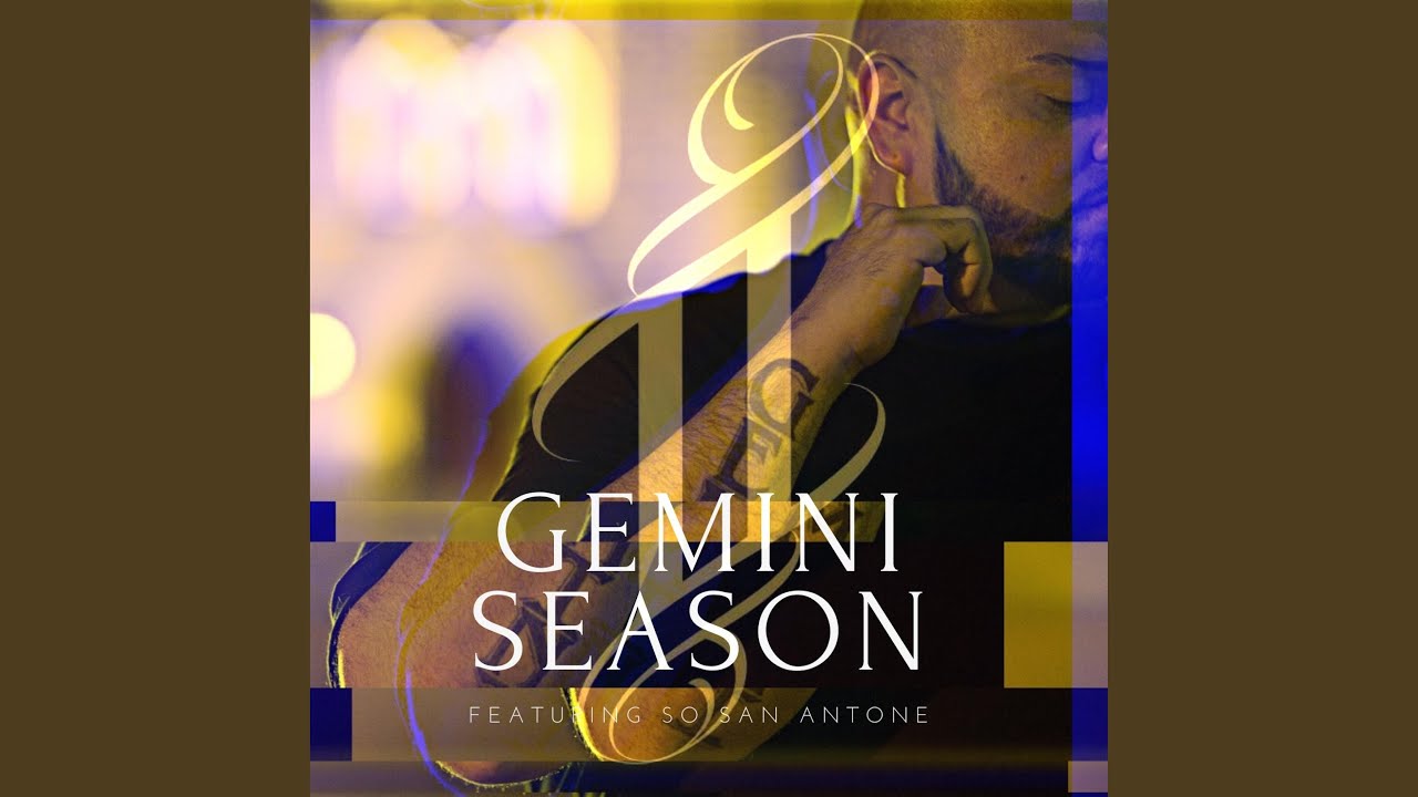 Gemini Season (feat. SoSanAntone)