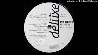 Mindchime Featuring Mark Mack - Bring Your Loving Home (Mindchimes Strong House Mix)