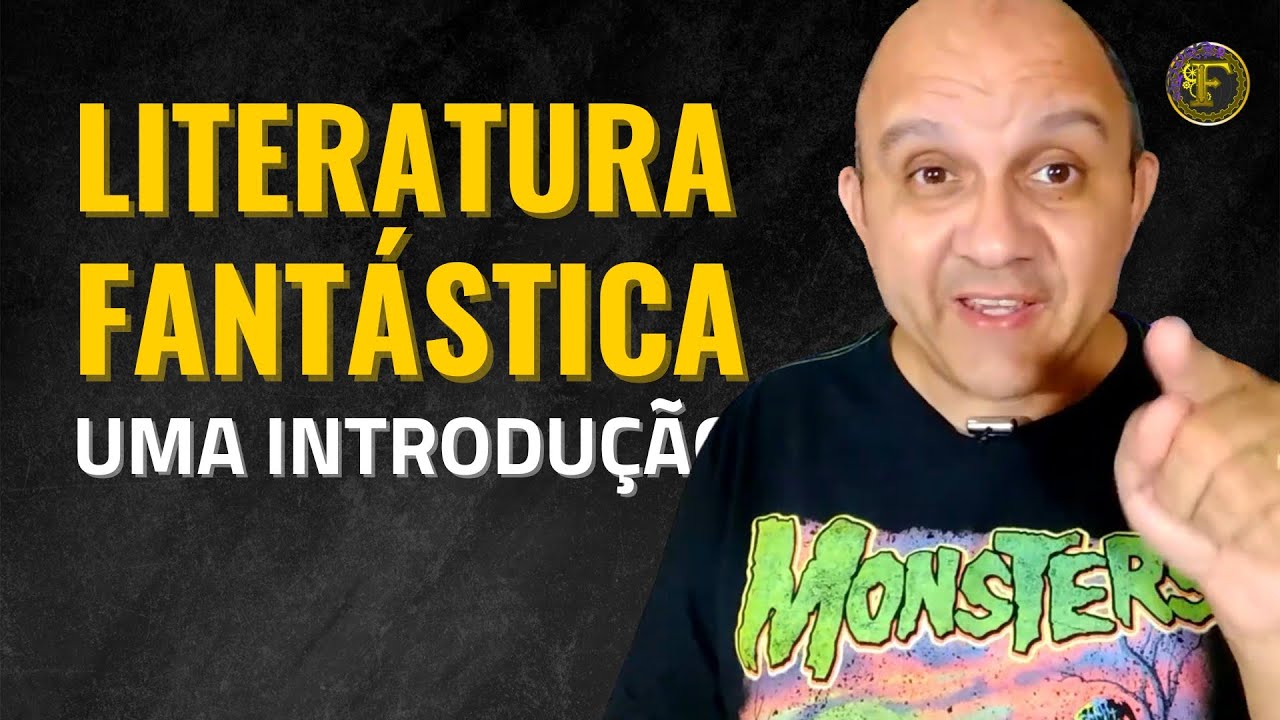 LITERATURA FANTÁSTICA: Uma introdução