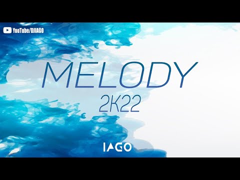 SET MELODY VIP 2K22 - DJ IAGO
