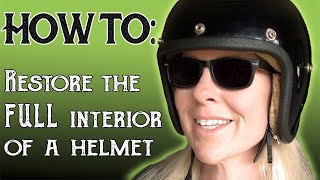 How To: Restore the FULL interior of a vintage helmet. DIY