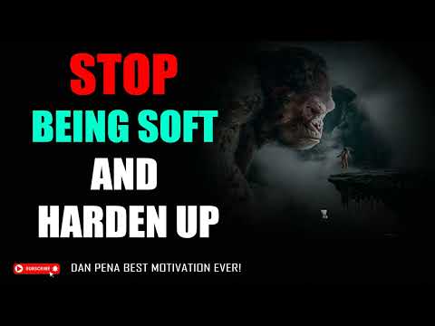 Motivation for Success ⚡ Stop Being Soft and Harden Up - Dan Pena BEST Motivation Ever!