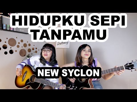 HIDUPKU SEPI TANPAMU - NEW SYCLON (Cover by DwiTanty)