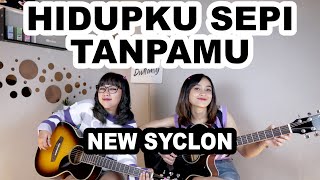 Download lagu HIDUPKU SEPI TANPAMU - NEW SYCLON (Cover by DwiTanty) mp3