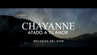 Chayanne - Atado A Tu Amor (LETRA)