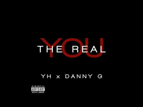 YH x Danny G - The Real You | IG: @iamdanny_g