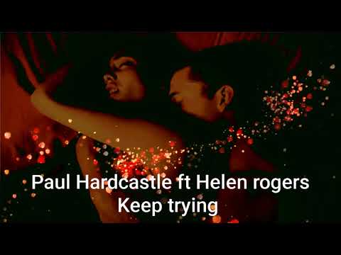 Best romantic song ❤keep trying ❤Paul Hardcastle ft Helen rogers