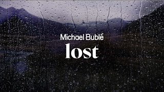 michael bublé - lost (lyrics)