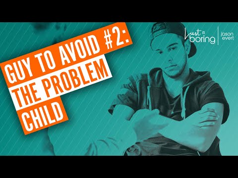 Top 10 Guys to Avoid: #2 – The Problem Child (aka: the Fixer-Upper)