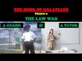 BOOK OF GALATIANS CHAPTER 3 THE LAW WAS A GUARD A TUTOR