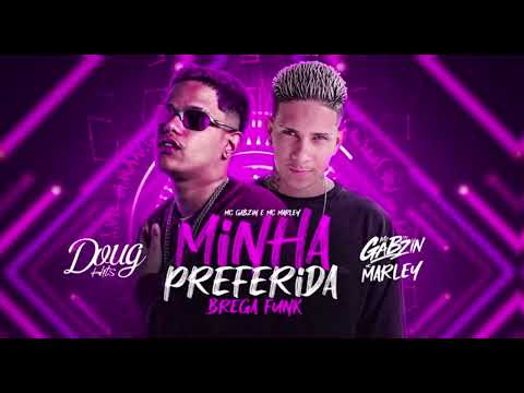 🟣 MC MARLEY E MC GABZIN - MINHA PREFERIDA #bregafunk2022 #bregafunk #tocahit