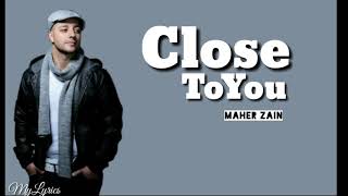 Download lagu Close To You - Maher Zain (Lyrics) mp3 Download lagu Close To You - Maher Zain (Lyrics) mp3