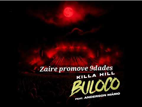 Killa Hill ft Anderson Mário buloco (2023)