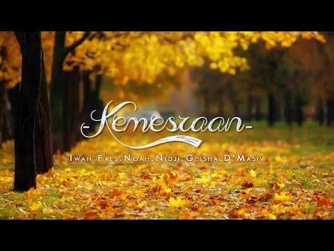 Iwan Fals ft. Noah Geisha Nidji D'Masiv - Kemesraan (Lirik & Video)