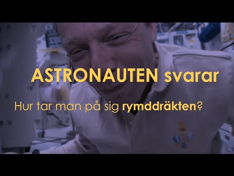 Astronauten svarar - Hur gör man när man sätter på sig rymddräkten? - avsnitt 13