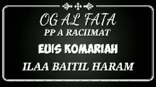 Download lagu EUIS KOMARIAH. -  ILAA BAITIL HARAM mp3