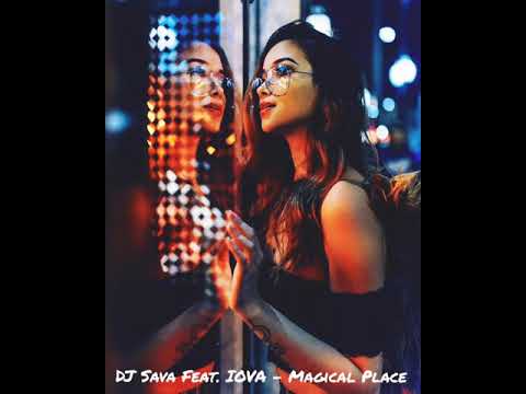 DJ Sava Feat. IOVA - Magical Place