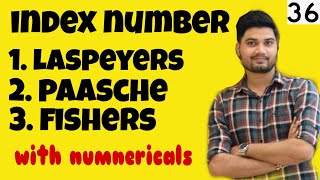 #36, Laspeyre's, Paasche's , Fisher's method in Index number | Class XI | NET UGC |