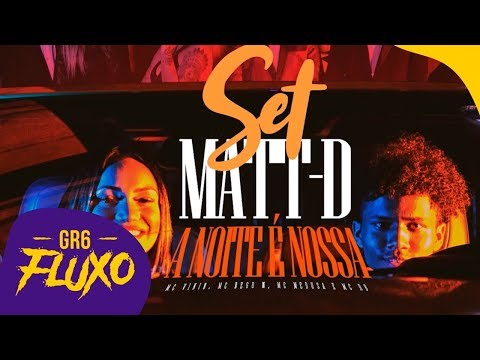 Set Matt D "A Noite é Nossa" - MC Vinin, MC Nego W, MC Medusa e MC RB (Fluxos Filmes)