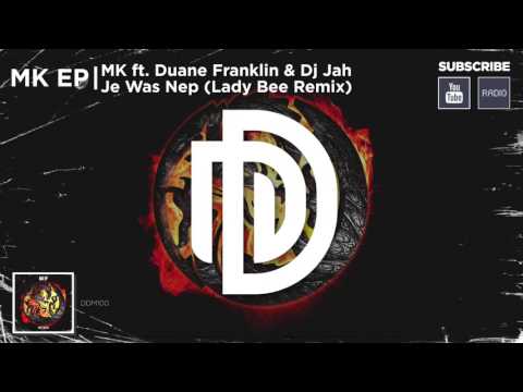 14. MK ft. Duane Franklin & DJ Jah - Je Was Nep (Lady Bee Remix)