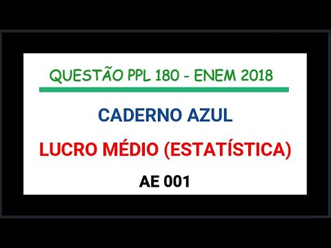 AE 001 - QUESTÃO PPL 180 -  ENEM 2018 (ESTATÍSTICA - MÉDIA)