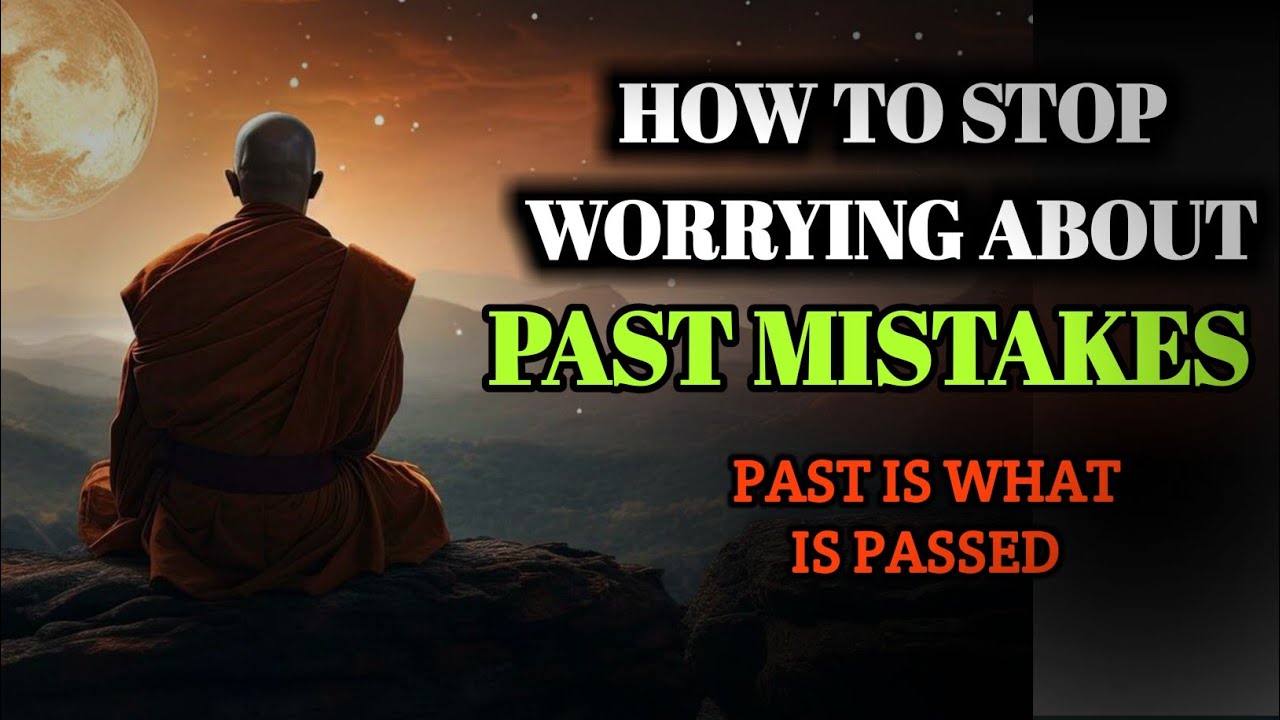 How To Stop Worrying About Past Mistakes🙏 | Motivational Buddhist Teachings | Inspiring Story😇
