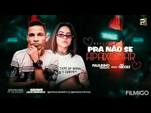 #RugaldoLitoralOfc#Edivulgações🛡️ PAULINHO OFICIAL FAET MC NICOLY ( PARA NÃO SE APAIXONAR )