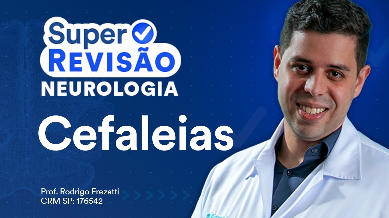 Cefaleias | Super Revisão de Neurologia
